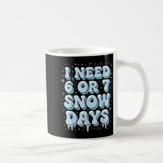 Funny Winter Saying Teacher Student 6 Or 7 I Need  Kaffeetasse (Rechts)