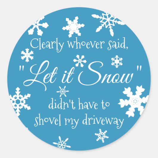 Funny Winter Snow Sassy Quote Typografie Runder Aufkleber (Vorderseite)