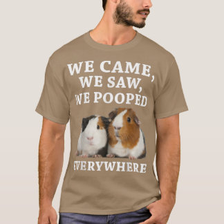 Funny wir kamen, wir sahen, wie wir überall Kackte T-Shirt