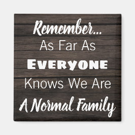 Funny "Wir sind eine normale Familie" Magnet