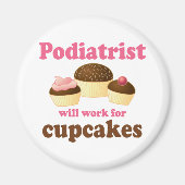 Funny wird arbeiten für Cupcakes Podiatrist Magnet (Vorne)