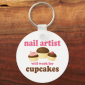 Funny wird für Cupcakes Nail Artist arbeiten Schlüsselanhänger (Vorderseite)