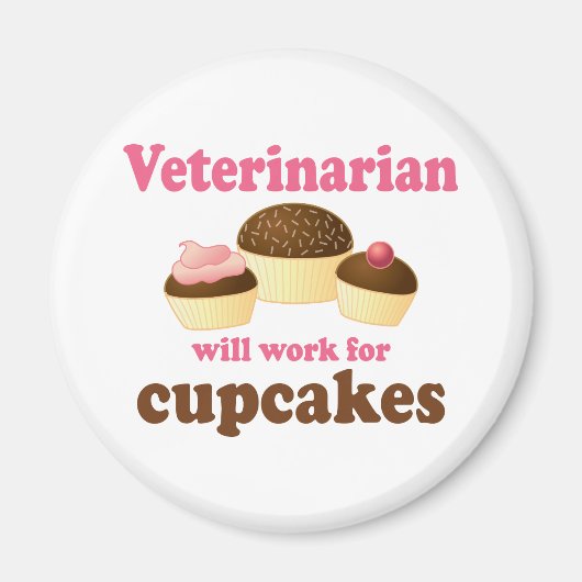 Funny wird für Cupcakes Veterinary arbeiten Magnet (Vorne)