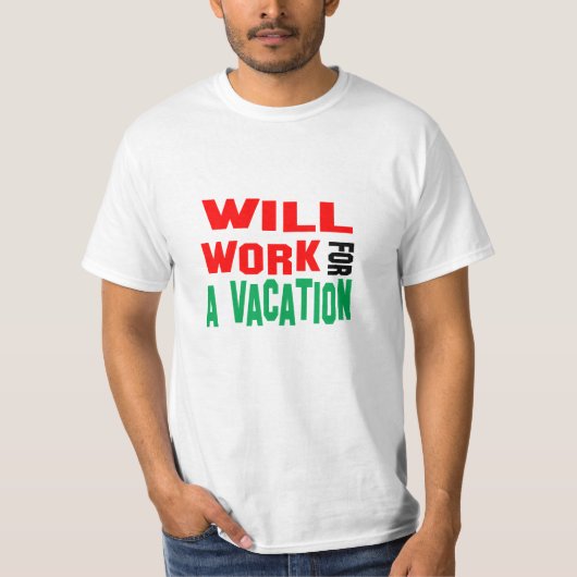 Funny! wird für einen Urlaub arbeiten T-Shirt (Vorderseite)