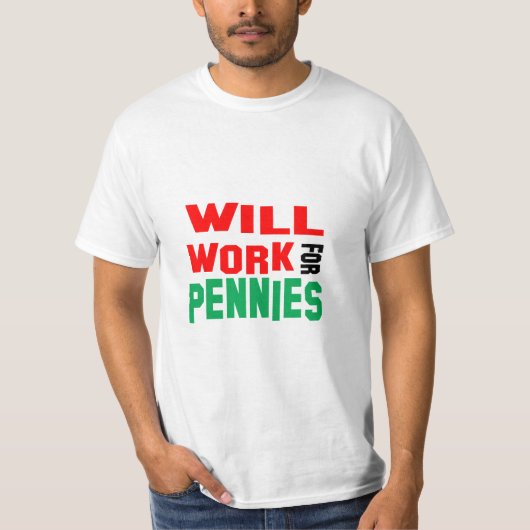 Funny! Wird für Pennys arbeiten T-Shirt (Vorderseite)