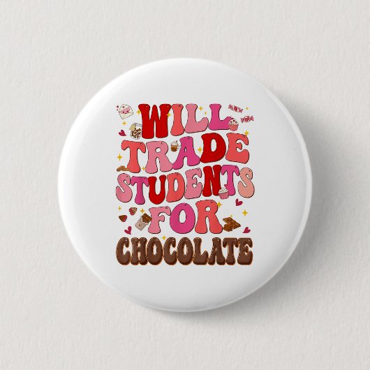 Funny wird Schüler gegen Schokoladenweine tauschen Button (Vorderseite)