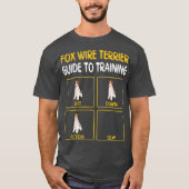 Funny Wire Fox Terrier Guide to Training Dog T-Shirt (Vorderseite)
