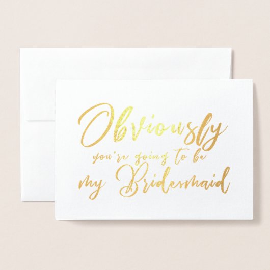 Funny wirst du mein Bridesmaid-Chic-Skript sein Folienkarte (Vorderseite mit Umschlag)