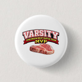 Funny Wisconsin Meat Raffle Varsity Team MVP  Button