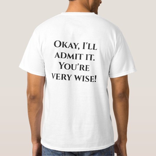Funny Wise Sprichwort T - Shirt (Rückseite)