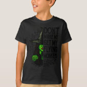 Funny Witch Halloween Don't Make Me Get My Flying T-Shirt (Vorderseite)