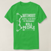 Funny without Archery Gift Print Mens Damen Bogen T-Shirt (Design vorne)