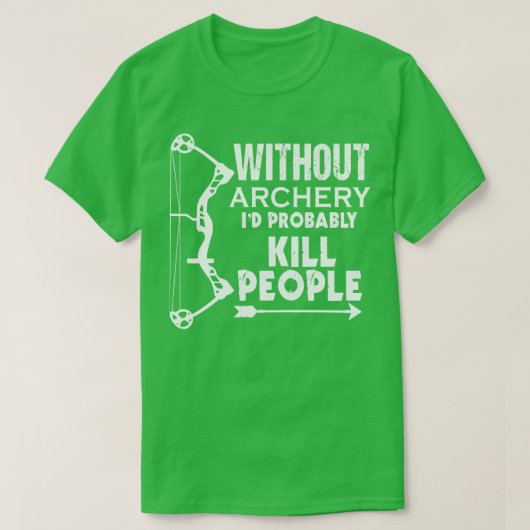 Funny without Archery Gift Print Mens Damen Bogen T-Shirt (Design vorne)