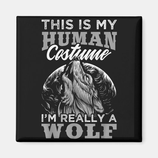 Funny Wolf Design Human Costume I'm A Wolf  Magnet (Vorne)