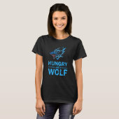 Funny Wolf Wolves - Hungrig wie ein Wolf T-Shirt (Vorne ganz)