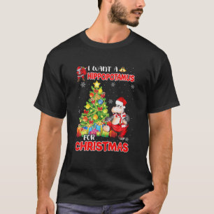 Funny Wollte ich ein Hippopotamus für Weihnachten T-Shirt