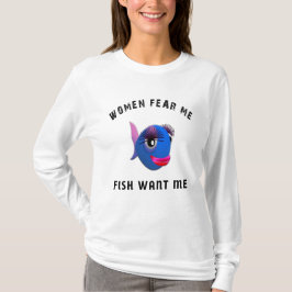 Funny Women Angst mir Fisch Gewollt T-Shirt