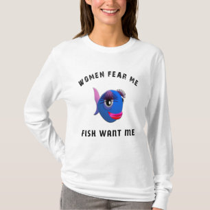 Funny Women Angst mir Fisch Gewollt T-Shirt