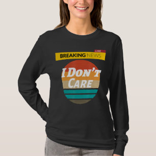 Funny Women Men Boys Sassy Sprichwort Breaking New T-Shirt