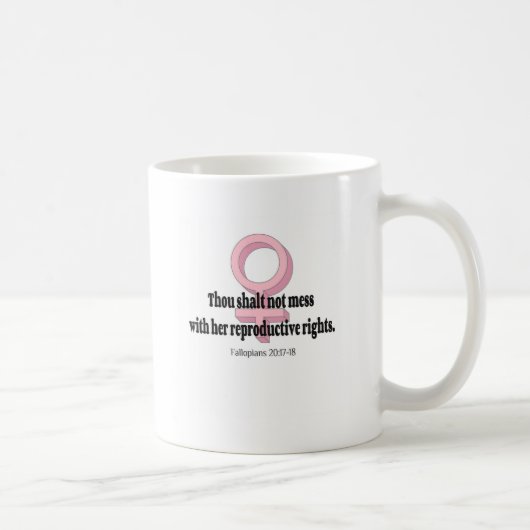 Funny Womens Rights Zitat Kaffeetasse (Rechts)