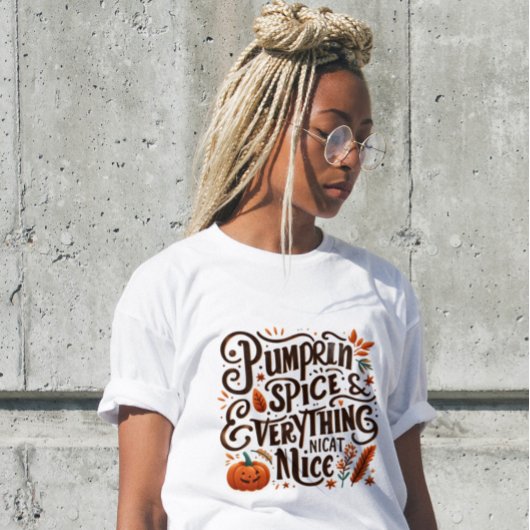 Funny Womens Shirt Pumpkin Gewürz & Everything Nic