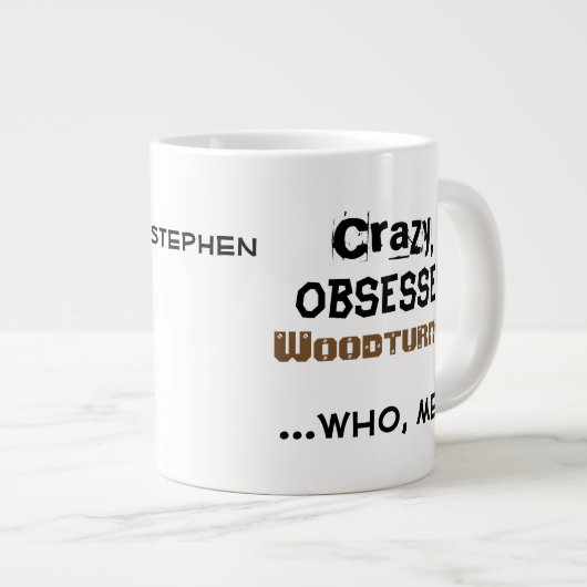 Funny Woodturn Tasse Crazy Obsesegierte Holzfäller (Vorderseite Rechts)