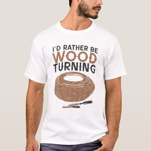 Funny Woodturner Lathe Ich würde eher Woodwender s T-Shirt (Vorderseite)