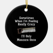 Funny Woodworker Carpenter Gift Keramik Ornament (Vorne)