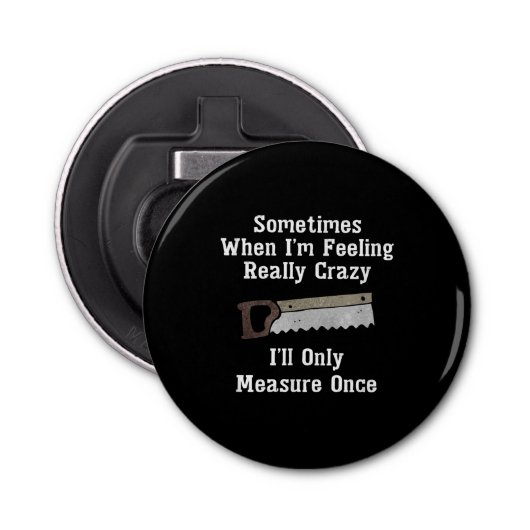 Funny Woodworker Zimmergeschenk Flaschenöffner (Vorderseite)