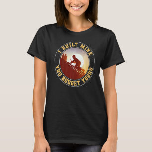 Funny Woodworking Carpenter Ich baute mir du brav T-Shirt