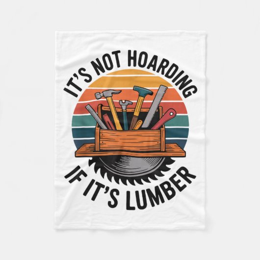 Funny Woodworking Quote It’s Not Hoarding If It’s Fleecedecke (Vorderseite)