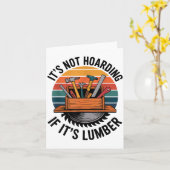 Funny Woodworking Quote It’s Not Hoarding If It’s  Karte (Gelbe Blume)