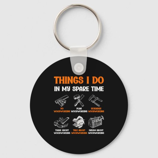 Funny Woodworking Things I Do In My Spare Time  Schlüsselanhänger (Vorderseite)