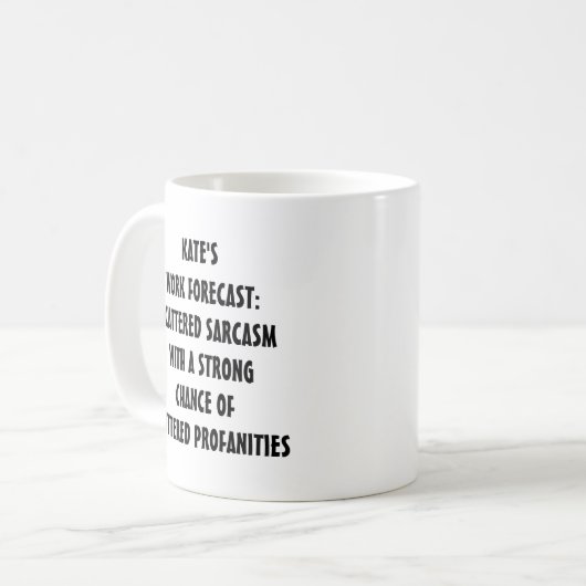Funny Work Forecast Mug | Editable Text Kaffeetasse (Vorderseite Links)