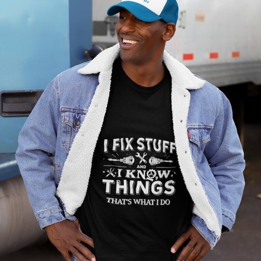 Funny Work Gabe Zitat Shirt - Fix Stuff & Know