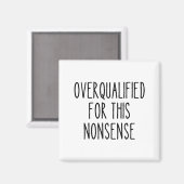 Funny Work Humor Sarcastic Overqualified Office Qu Magnet (Vorderseite/Rückseite)