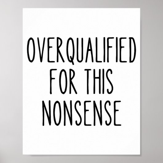 Funny Work Humor Sarcastic Overqualified Office Qu Poster (Vorne)