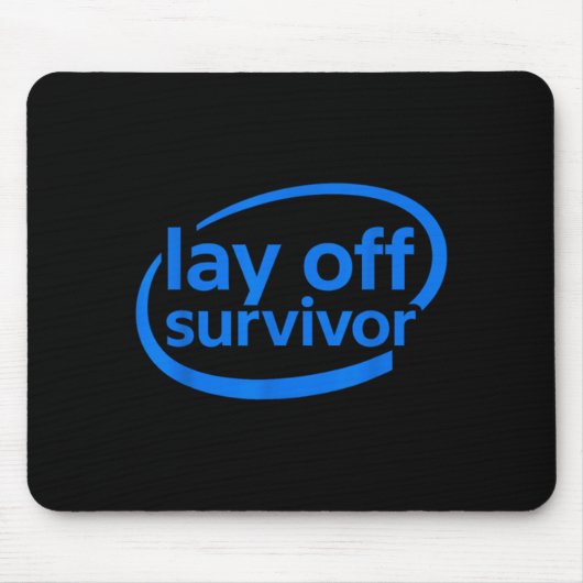 Funny Work Lay Off Survivor  Mousepad (Vorne)