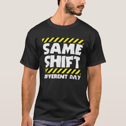 Funny Work Meme dieselbe Verschiebung verschiedene T-Shirt (Vorderseite)