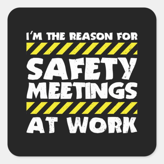 Funny Work Meme - Safety Meetings Funny Co Worker Quadratischer Aufkleber (Vorderseite)
