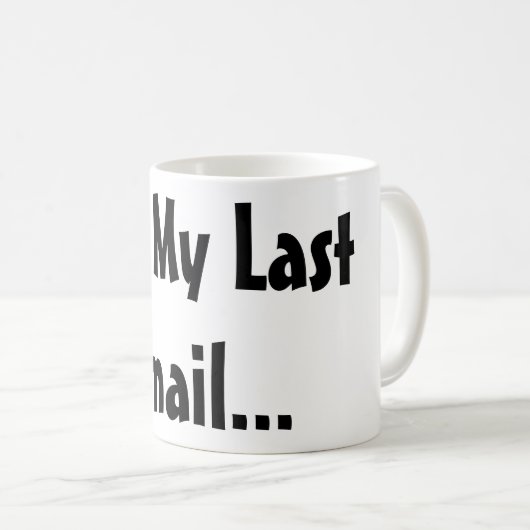 Funny Work Redewendungen - Pro meiner letzten E-Ma Kaffeetasse (VorderseiteRechts)