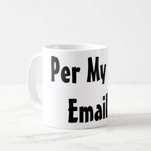 Funny Work Redewendungen - Pro meiner letzten E-Ma Kaffeetasse (Vorderseite Links)