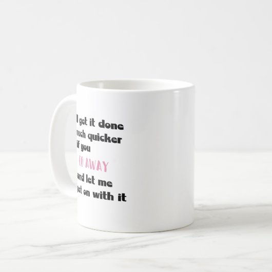 Funny Work Tasse - Lass mir weitermachen (Vorderseite Links)