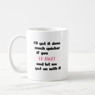 Funny Work Tasse - Lass mir weitermachen