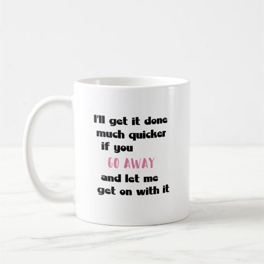 Funny Work Tasse - Lass mir weitermachen (Links)