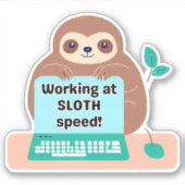 Funny Working at Sloth Speed Waterproof Aufkleber (Vorderseite)