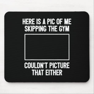 Funny Workout Bodybuilding Fitness I Picture Skipp Mousepad