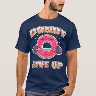 Funny Workout Gym geben Sie auf T-Shirt