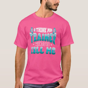 Funny Workout Mein Trainer Will, die Liebe von Tom T-Shirt