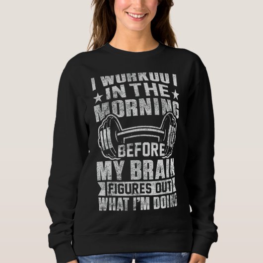 Funny Workout Morning Routine Brain Workout Sweatshirt (Vorderseite)